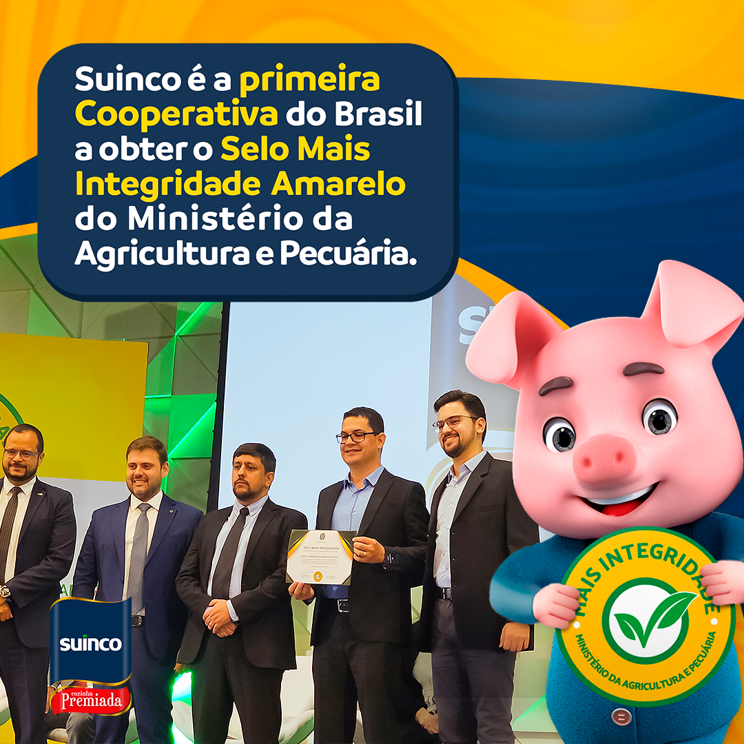 Suinco é a primeira Cooperativa do Brasil a obter o Selo Mais Intregridade Amarelo do Ministério da Agricultura e Pecuária